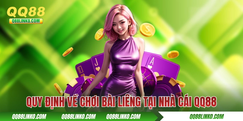Bài Liêng - Cá Cược Game Bài Hấp Dẫn Bậc Nhất Của Người Việt 4 Quy định về chơi bài Liêng tại nhà cái QQ88