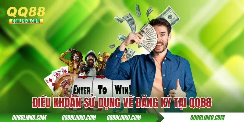 Điều khoản sử dụng về đăng ký tại QQ88 