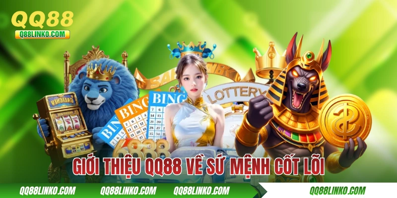 Giới thiệu QQ88 về sứ mệnh cốt lõi